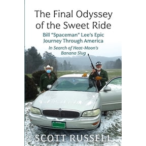 Pre-Owned The Final Odyssey of the Sweet Ride: Bill Spaceman Lee's Epic Journey Through America (Paperback) 1955123721 9781955123723