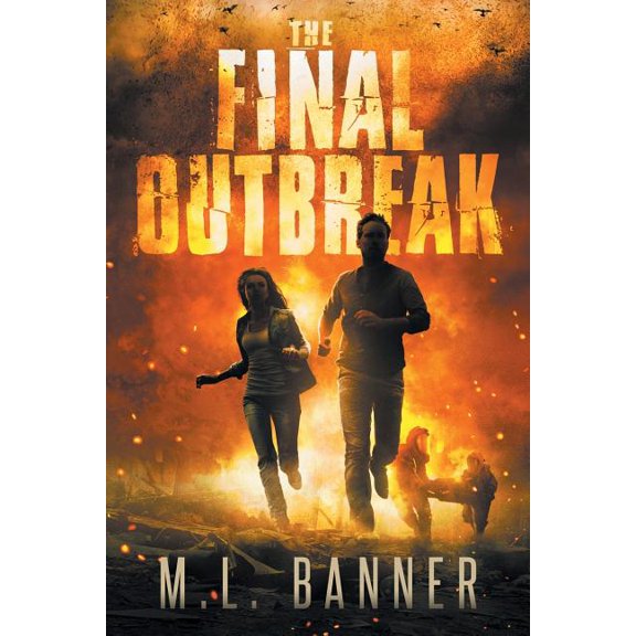 The Final Outbreak: An Apocalyptic Thriller, (Paperback)