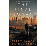 The Final Remnant The Final Remnant A Post-Apocalyptic Christian Fantasy, Book 1, Paperback