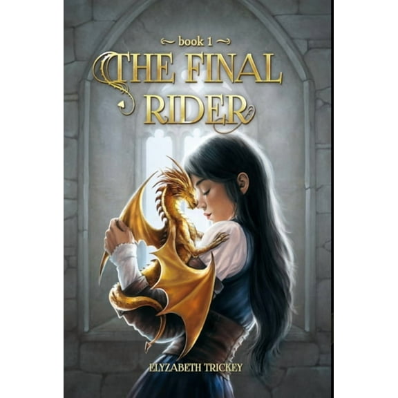 The Final Rider The Final Rider, Book 1, (Hardcover)