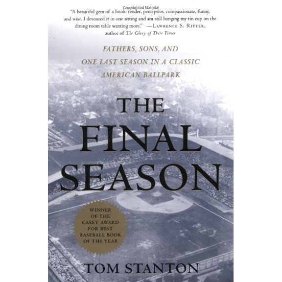 Pre-Owned The Final Season: Fathers, Sons, and One Last Season in a Classic American Ballpark (Paperback) 0312291566 9780312291563