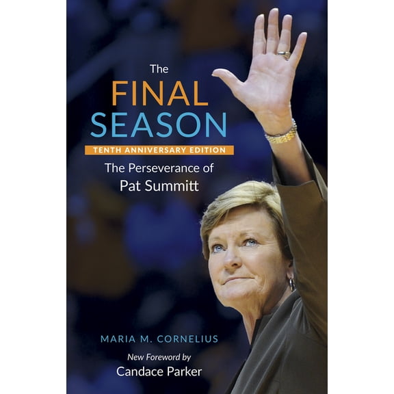 The Final Season: The Perseverance of Pat Summitt, (Paperback)