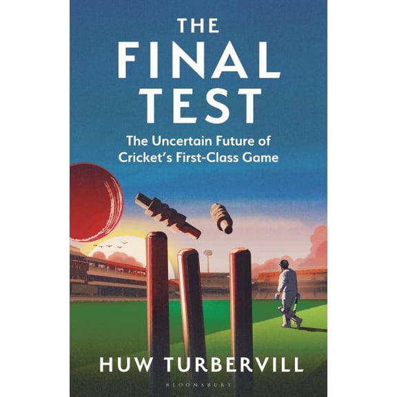 Pre-Owned The Final Test: The Uncertain Future of Cricket's First-Class Game, (Hardcover)