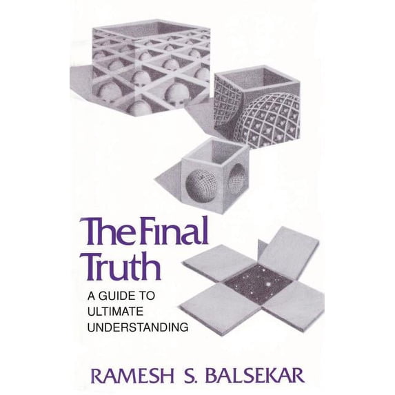 Final Truth: A Guide to Ultimate Understanding, (Paperback)