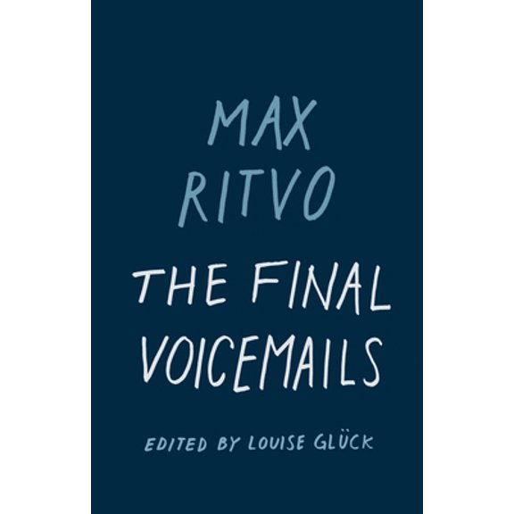 Pre-Owned The Final Voicemails: Poems (Hardcover) 157131511X 9781571315113