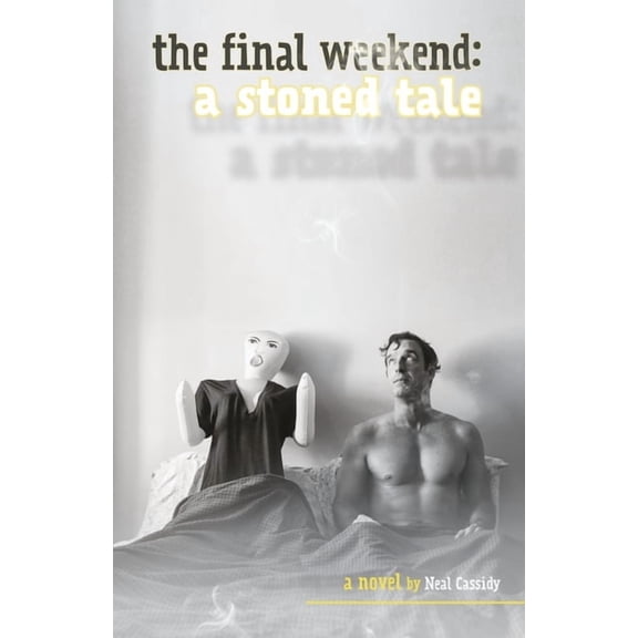 The Final Weekend: A Stoned Tale, (Paperback)