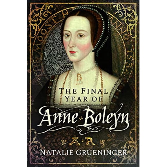 Pre-Owned The Final Year of Anne Boleyn Hardcover