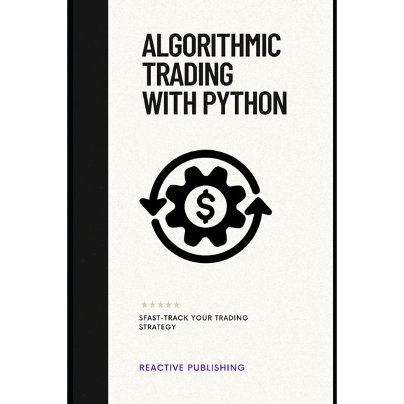The Finance Toolbox Algorithmic Trading with Python: Fast-Track Your Trading Strategy, Book 3, (Paperback)
