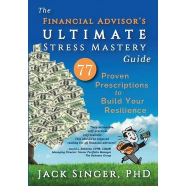 The Financial Advisor's Ultimate Stress Mastery Guide (Paperback)