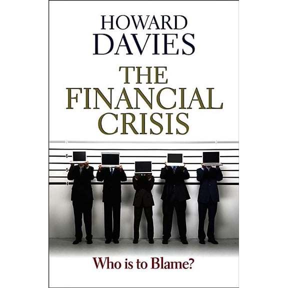 The Financial Crisis: Who Is to Blame?, (Hardcover)