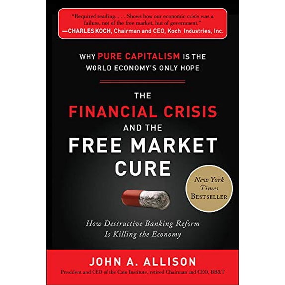 Pre-Owned The Financial Crisis and the Free Market Cure: Why Pure Capitalism Is the World Economy's Only Hope (Hardcover) 0071806776 9780071806770