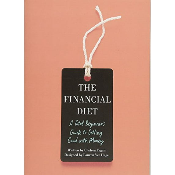 Pre-Owned The Financial Diet: A Total Beginner's Guide to Getting Good with Money (Paperback) 1250176166 9781250176165