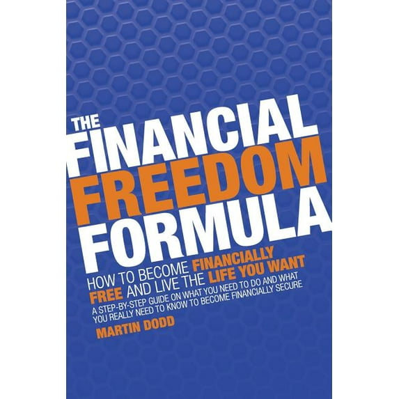 The Financial Freedom Formula: How to become financially free and live the life you want Paperback 1789630533 9781789630534 Martin Dodd