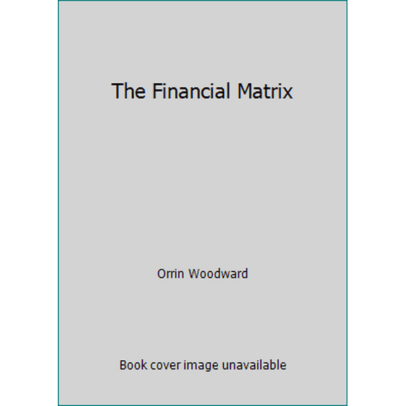 Pre-Owned The Financial Matrix (Hardcover) 0996184333 9780996184335
