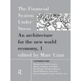 thumbnail image 1 of The Financial System Under Stress: An Architecture for the New World Economy, (Hardcover), 1 of 1