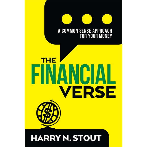 The FinancialVerse: The FinancialVerse : A Common Sense Approach For Your Money (Paperback)
