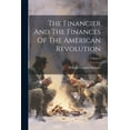 thumbnail image 1 of The Financier And The Finances Of The American Revolution; Volume 2 (Paperback), 1 of 1