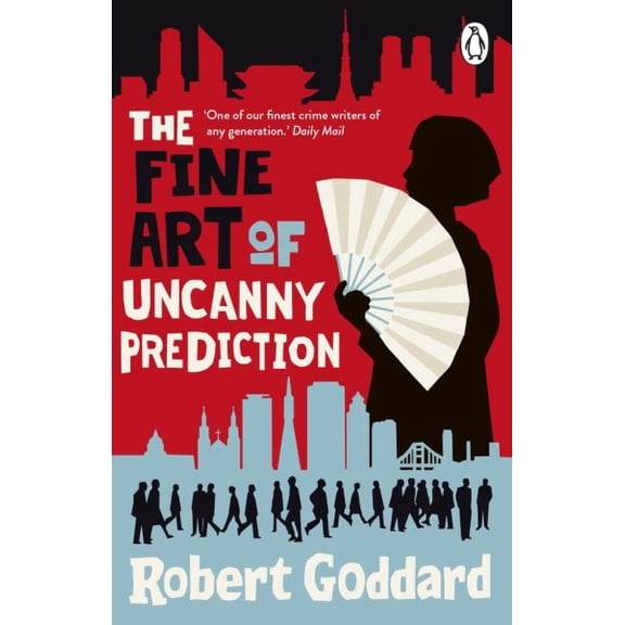 Pre-Owned The Fine Art of Uncanny Prediction: From the BBC 2 Between the Covers Author Robert Goddard, (Paperback)