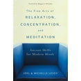 thumbnail image 1 of The Fine Arts of Relaxation, Concentration, and Meditation : Ancient Skills for Modern Minds (Paperback), 1 of 1