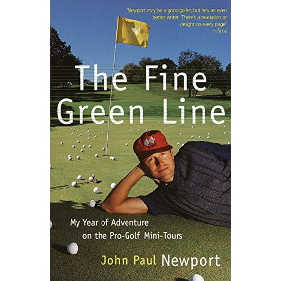 Pre-Owned The Fine Green Line: My Year of Golf Adventure on the Pro-Golf Mini-Tours (Paperback) 0767901177 9780767901178