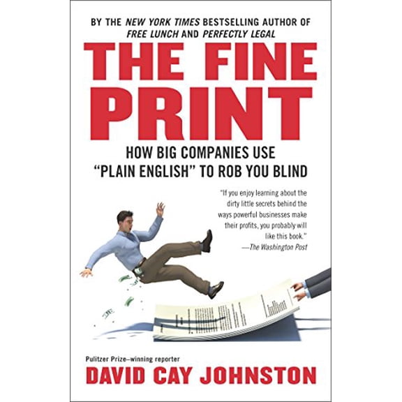 Pre-Owned The Fine Print: How Big Companies Use Plain English to Rob You Blind (Paperback) 1591846536 9781591846536