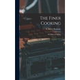 thumbnail image 1 of The Finer Cooking; or, Dishes for Parties, (Hardcover), 1 of 1