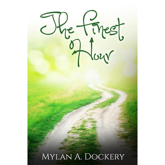 The Finest Hour Paperback 153505719X 9781535057196 Mr Mylan A Dockery