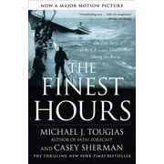MICHAEL J TOUGIAS; CASEY SHERMAN The Finest Hours : The True Story of the U.S. Coast Guard's Most Daring Sea Rescue (Paperback)