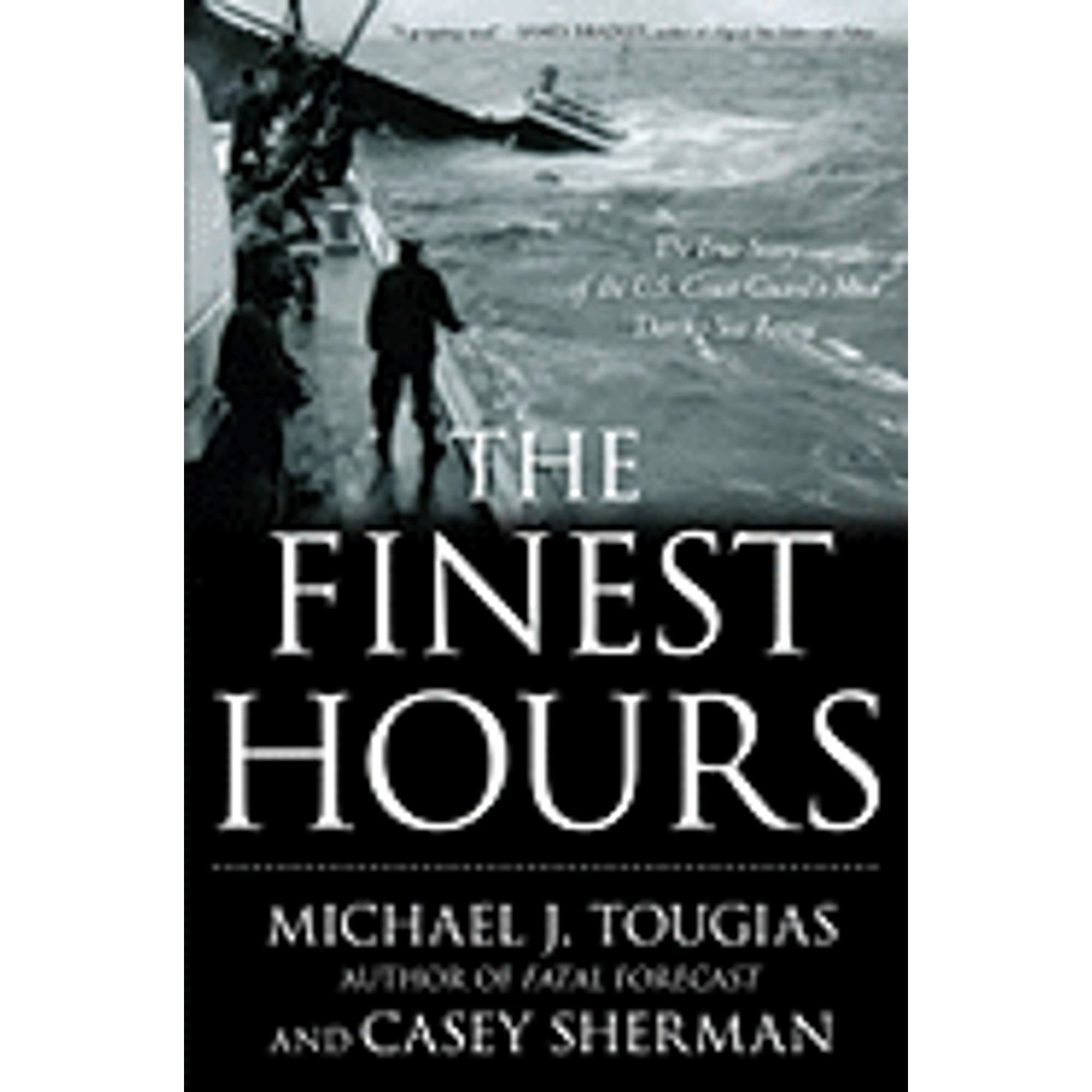 Pre-Owned The Finest Hours: True Story of the U.S. Coast Guards Most Daring Sea Rescue Hardcover Michael J. Tougias, Casey Sherman