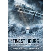 MICHAEL J TOUGIAS; CASEY SHERMAN The Finest Hours (Young Readers Edition): The True Story of a Heroic Sea Rescue -- Michael J. Tougias