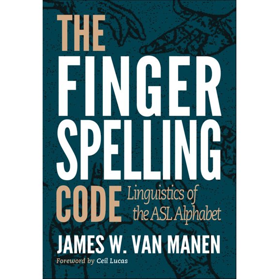 Pre-Owned The Fingerspelling Code: Linguistics of the ASL Alphabet, 9780985698294, 0985698292, Paperback, 1. edition