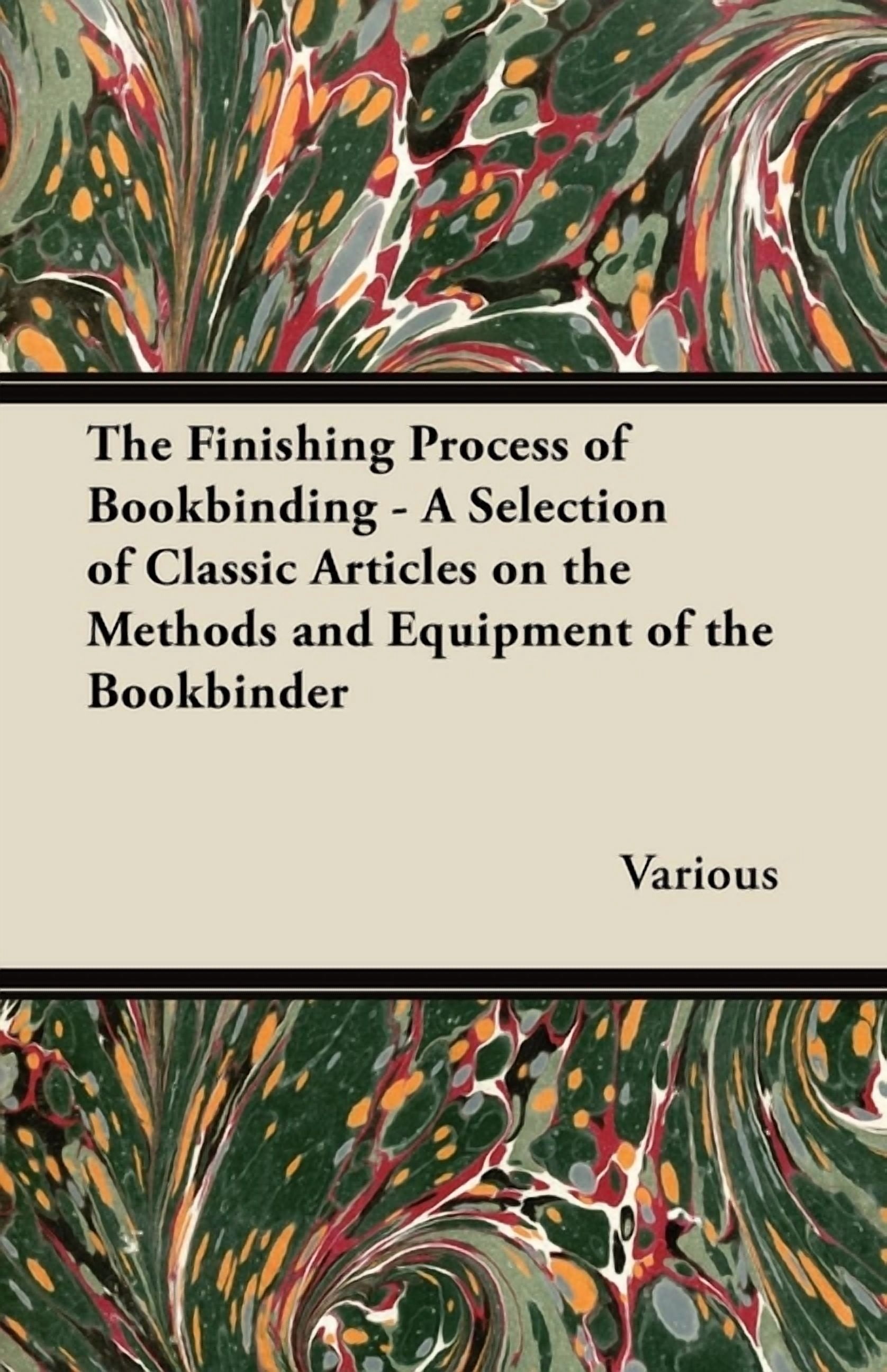 The Finishing Process of Bookbinding - A Selection of Classic Articles ...