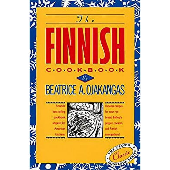 Pre-Owned The Finnish Cookbook : Finland's Best-Selling Cookbook Adapted for American Kitchens Includes Recipes for Sour Rye Bread, Bishop's Pepper Cookies, and Finnnish Smorgasbo 9780517501115
