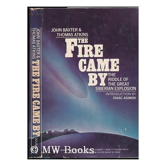 Pre-Owned The Fire Came by: Riddle of the Great Siberian Explosion (Hardcover) 038511396X 9780385113960