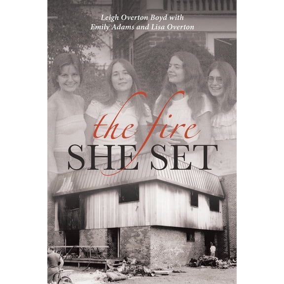 The Fire She Set
