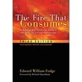 thumbnail image 1 of Pre-Owned The Fire That Consumes: A Biblical and Historical Study of the Doctrine of Final Punishment. 3rd edition, fully updated, revised and expanded, 9781608999309, 1608999300, Paperback, 3rd ed. edition, 1 of 1