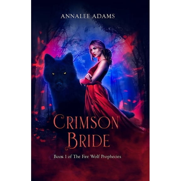 The Fire Wolf Prophecies Crimson Bride: A wolf shifter enemies to lovers book, Book 1, (Paperback)