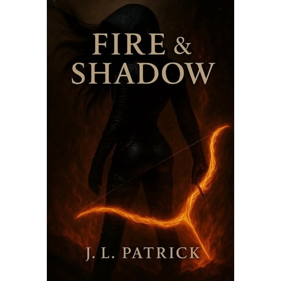 The Fire & Shadow Fire & Shadow: Book 1, Book 1, (Paperback)