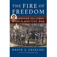 thumbnail image 1 of The Fire of Freedom: Abraham Galloway and the Slaves' Civil War, (Paperback), 1 of 1