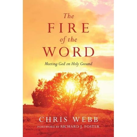 Pre-Owned The Fire of the Word: Meeting God on Holy Ground (Paperback) 0830835636 9780830835638