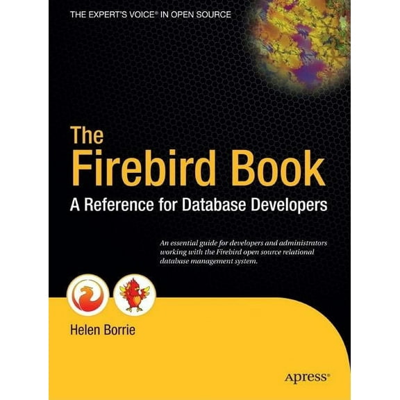 The Firebird Book: A Reference for Database Developers, (Paperback)