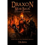 The Fireborn Trilogy Draxon Morbaus Ashes of the Bloodfire, Book 1, Paperback