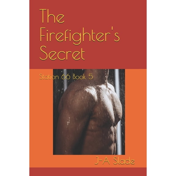 The Firefighter's Secret: Station 66 Book 5, (Paperback)