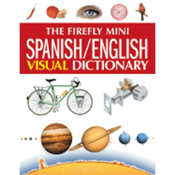 Pre-Owned The Firefly Mini Spanish/English Visual Dictionary (Paperback) 1554071925 9781554071920