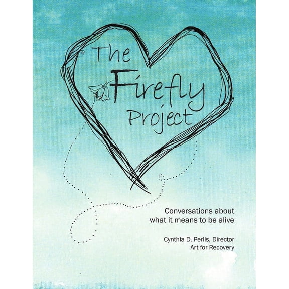 The Firefly Project: Conversations about what it means to be alive, (Paperback)