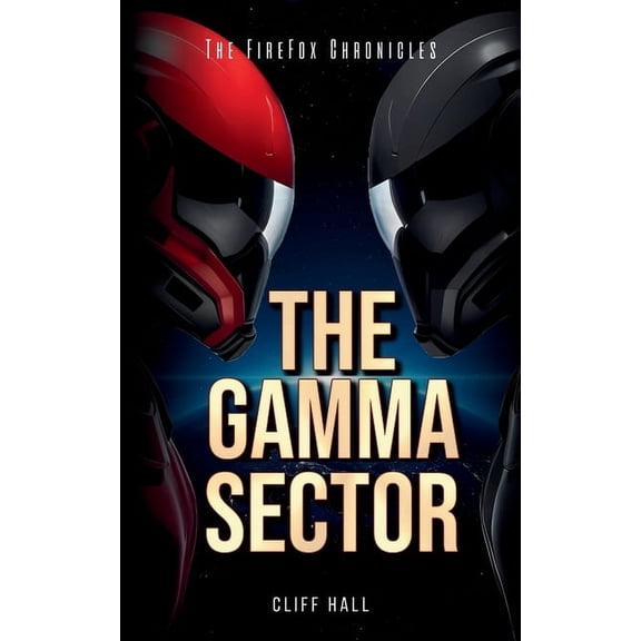 The Firefox Chronicles The Gamma Sector, Book 1, (Paperback)