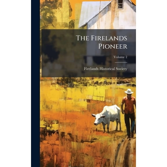 The Firelands Pioneer, (Hardcover)