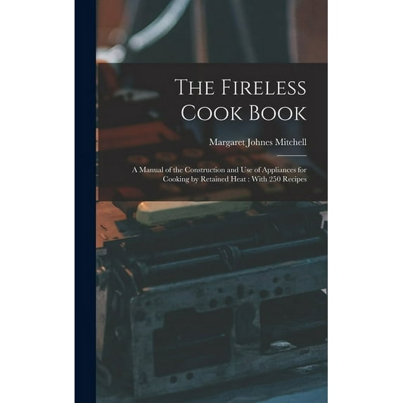 The Fireless Cook Book (Hardcover)
