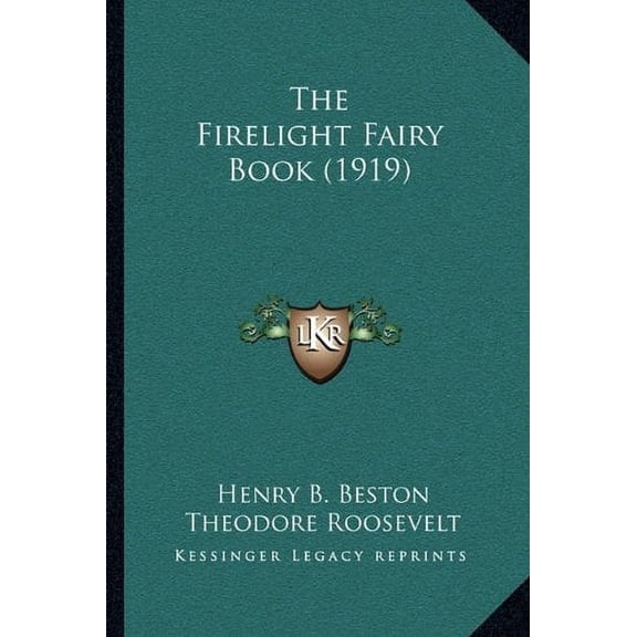 The Firelight Fairy Book 1919 Paperback 1164126539 9781164126539 Henry B. Beston