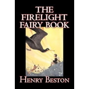 The Firelight Fairy Book by Henry Beston, Juvenile Fiction, Fairy Tales & Folklore, Anthologies, Paperback